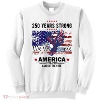 250 Years Strong 4th Of July American 250th Anniversary Sweatshirt thumb 0