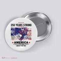 250 Years Strong 4th Of July American 250th Anniversary Button thumb 0