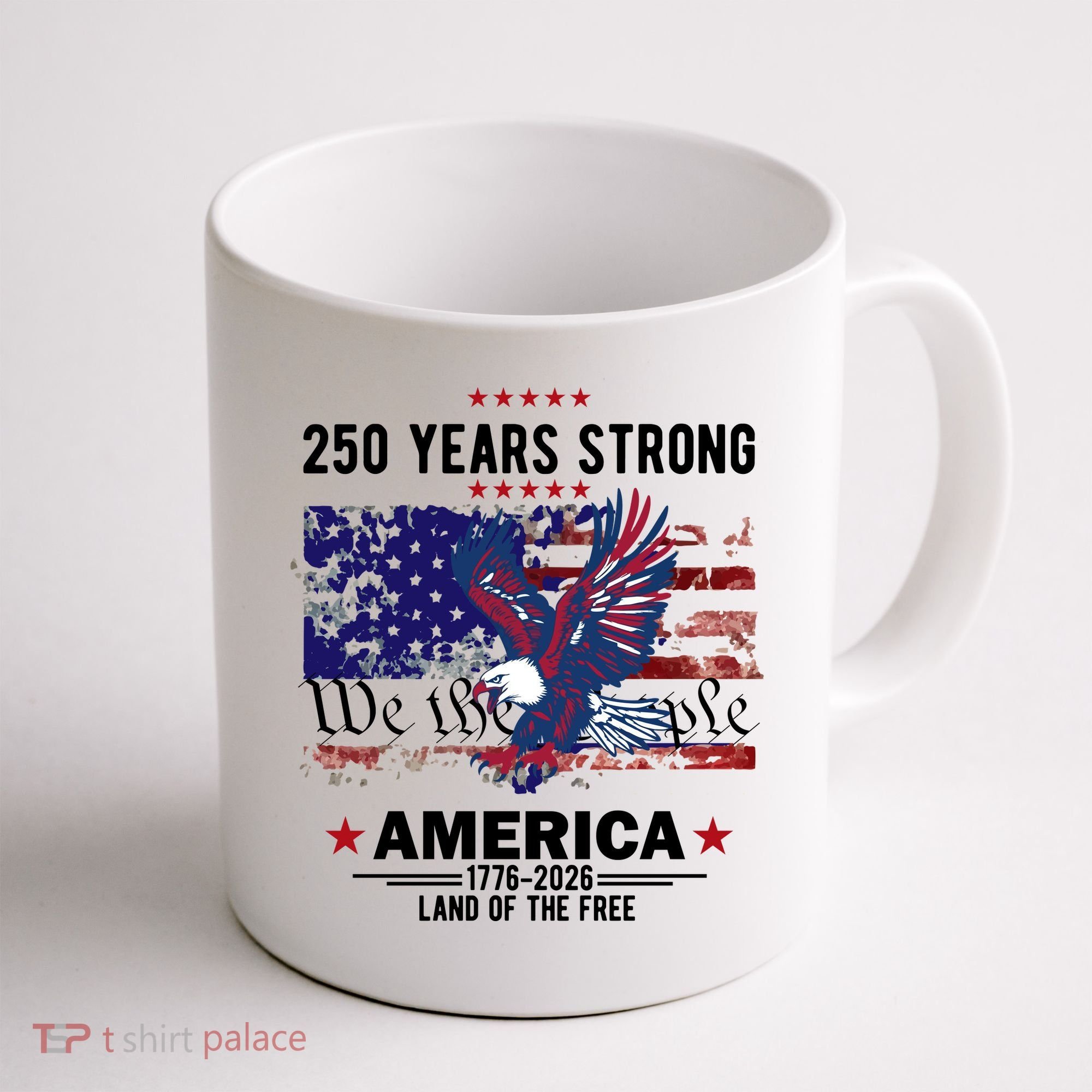 250 Years Strong 4th Of July American 250th Anniversary Coffee Mug
