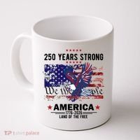 250 Years Strong 4th Of July American 250th Anniversary Coffee Mug thumb 0