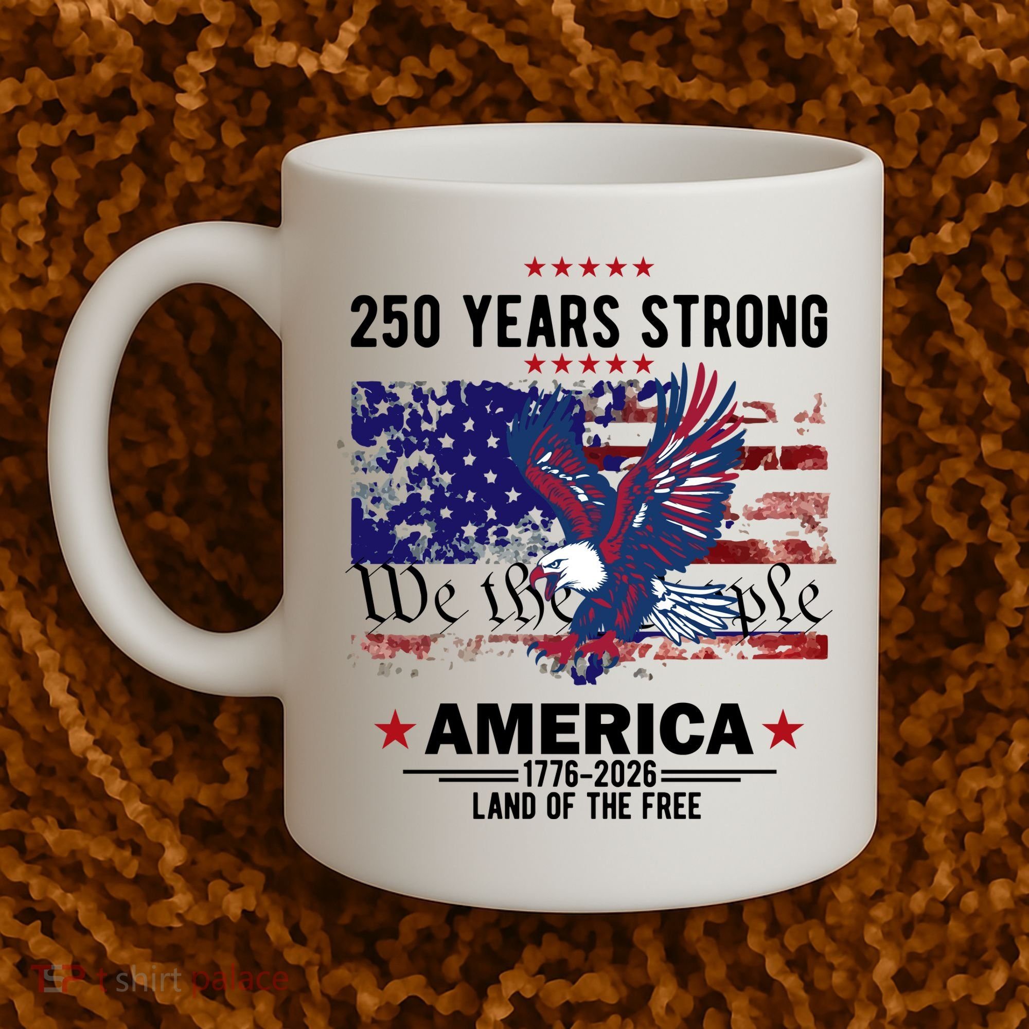 250 Years Strong 4th Of July American 250th Anniversary Coffee Mug