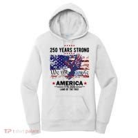 250 Years Strong 4th Of July American 250th Anniversary Women's Hoodie thumb 0