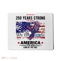 250 Years Strong 4th Of July American 250th Anniversary Mousepad thumb 0