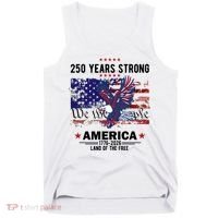 250 Years Strong 4th Of July American 250th Anniversary Tank Top thumb 0