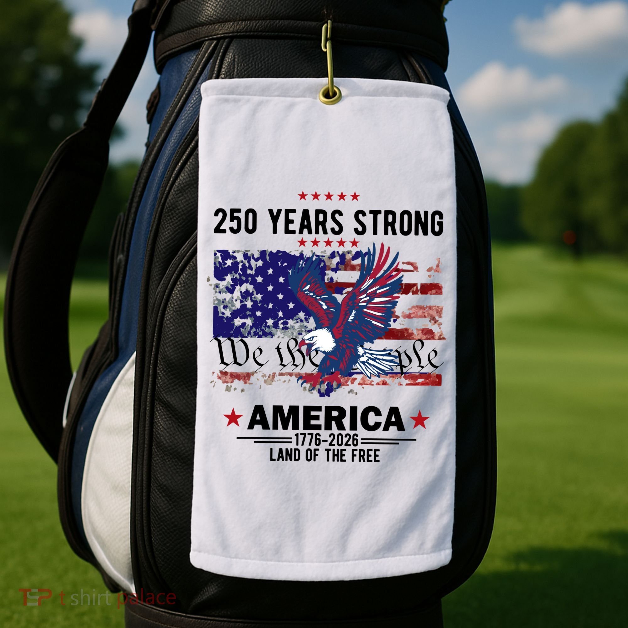 250 Years Strong 4th Of July American 250th Anniversary Golf Towel