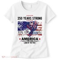 250 Years Strong 4th Of July American 250th Anniversary Women's T-Shirt thumb 0