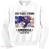 250 Years Strong 4th Of July American 250th Anniversary Kids Sweatshirt thumb 0