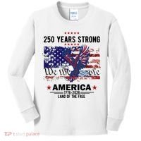 250 Years Strong 4th Of July American 250th Anniversary Kids Long Sleeve Shirt thumb 0