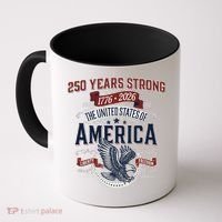 250 Years Strong USA, Happy 250th Birthday USA , America 250th Anniversary Coffee Mug thumb 0
