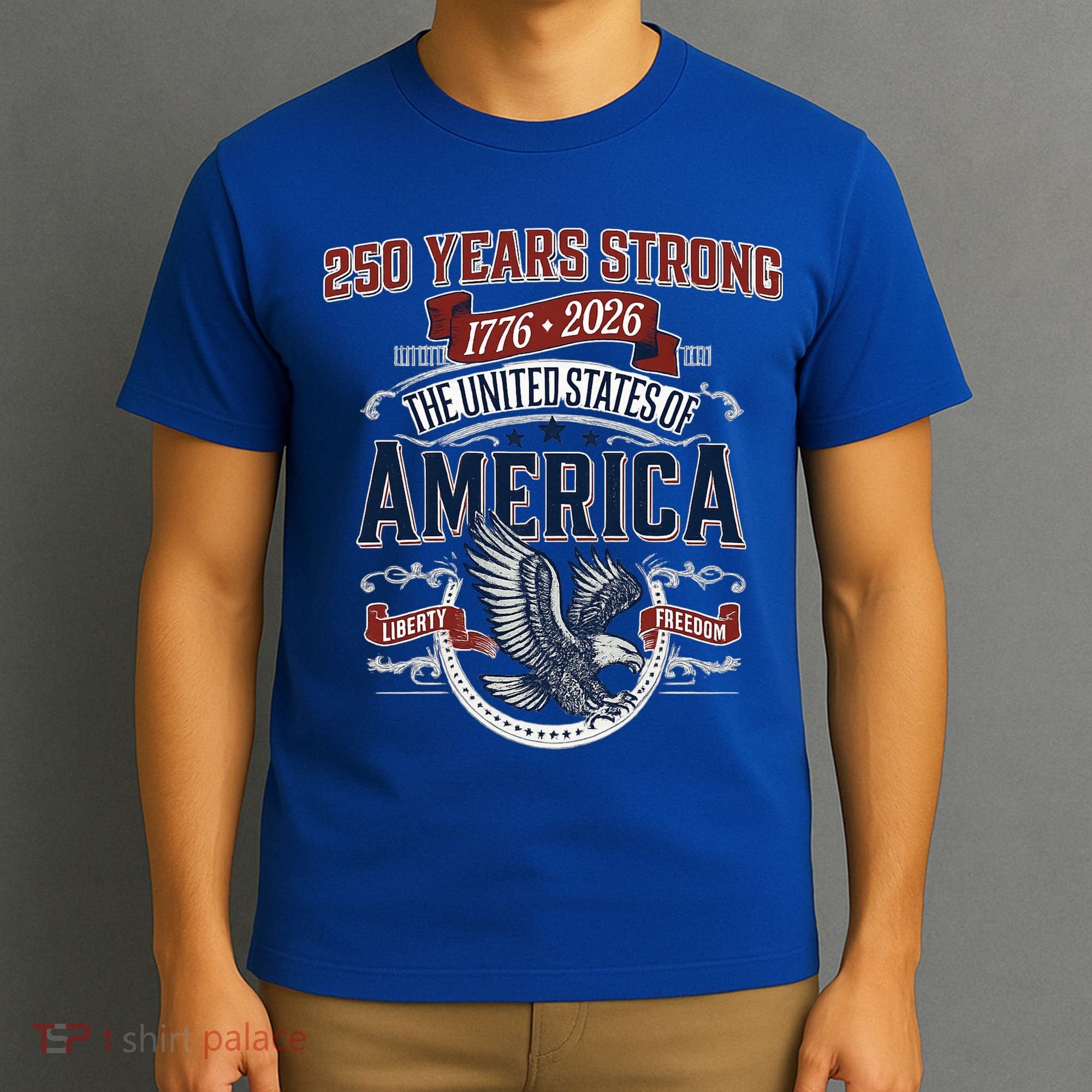 250 Years Strong USA, Happy 250th Birthday USA , America 250th Anniversary T-Shirt