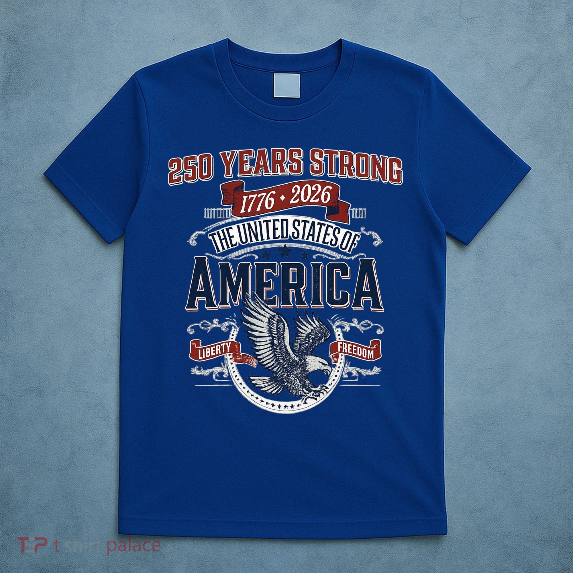 250 Years Strong USA, Happy 250th Birthday USA , America 250th Anniversary T-Shirt
