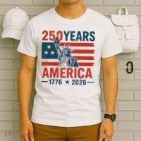 250 Years Strong USA, Happy 250th Birthday USA, America 250th Anniversary T-Shirt thumb 6