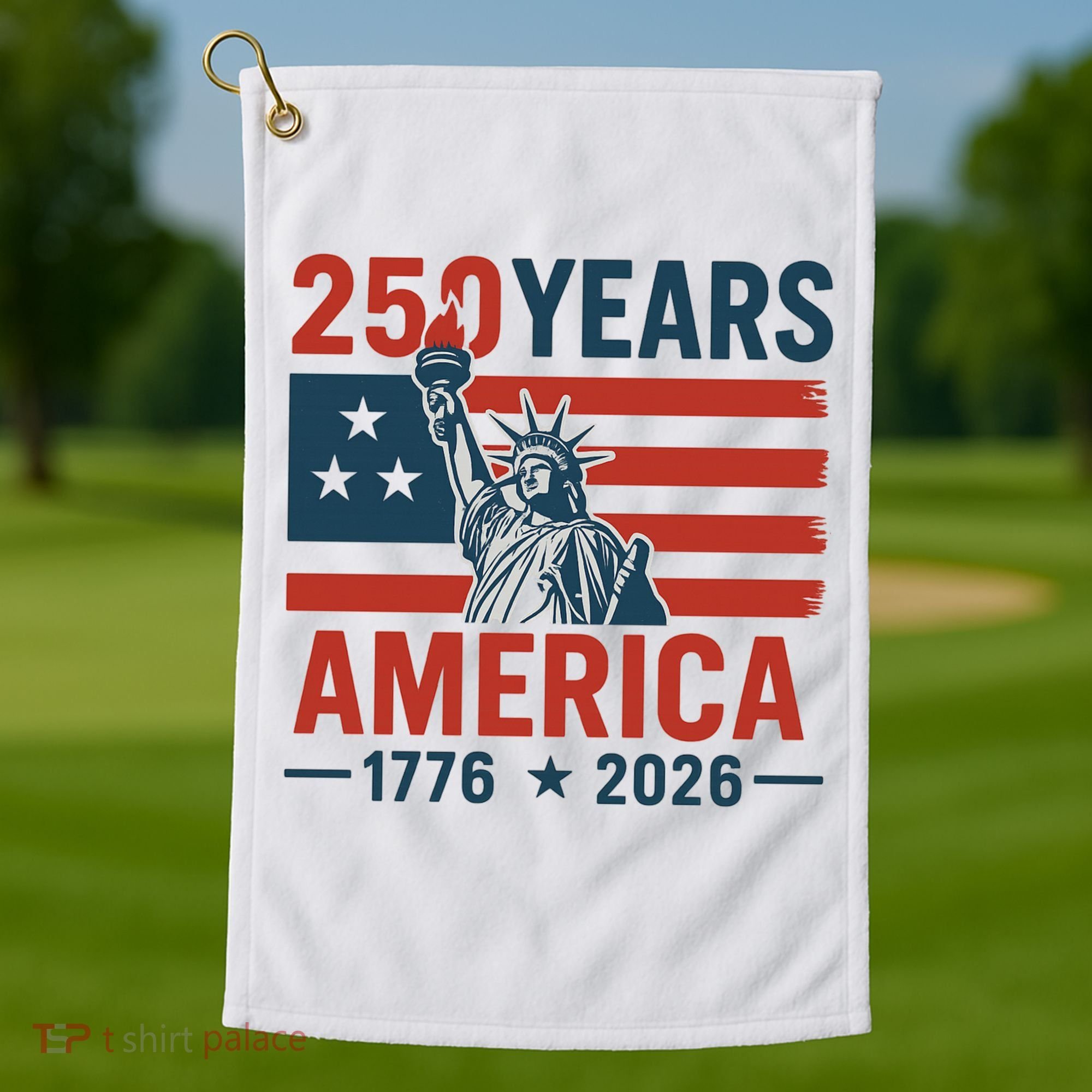 250 Years Strong USA, Happy 250th Birthday USA, America 250th Anniversary Golf Towel