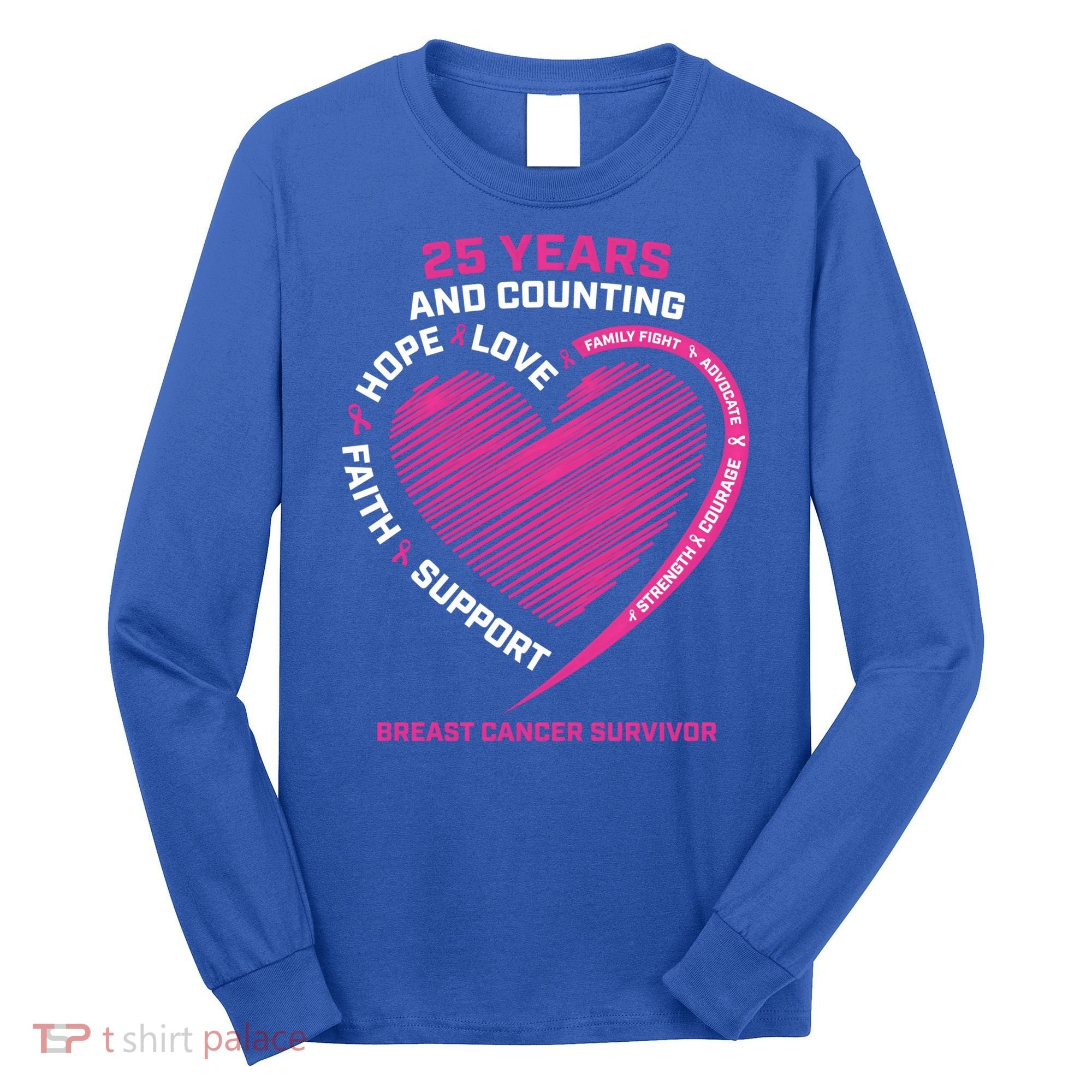 25 Year Survivor Funny Gift Mom Pink Breast Cancer Survivor Gift Long Sleeve Shirt