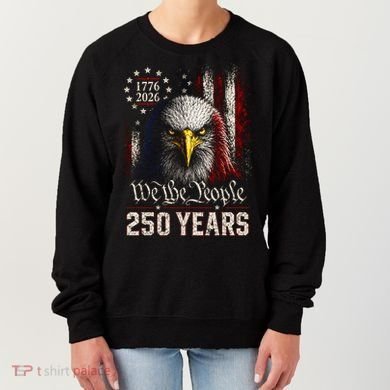 250 Years We The People Bald Eagle American Flag Women's Sweatshirt