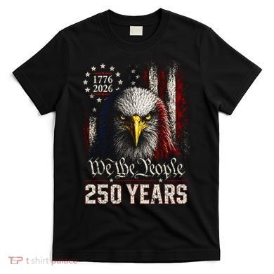 250 Years We The People Bald Eagle American Flag T-Shirt