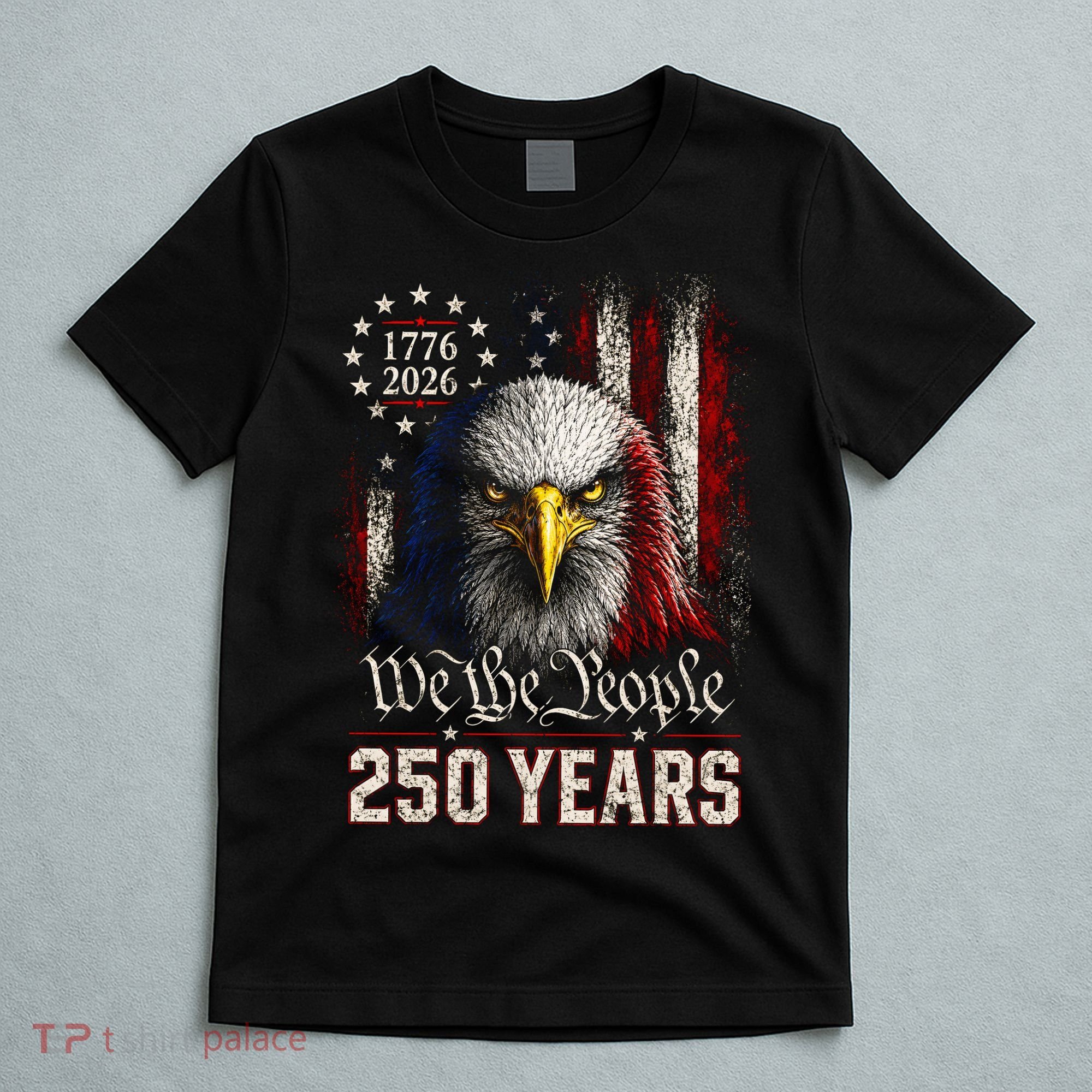 250 Years We The People Bald Eagle American Flag T-Shirt