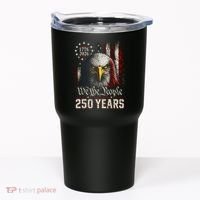 250 Years We The People Bald Eagle American Flag Tumbler thumb 0