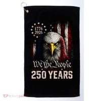 250 Years We The People Bald Eagle American Flag Golf Towel thumb 0