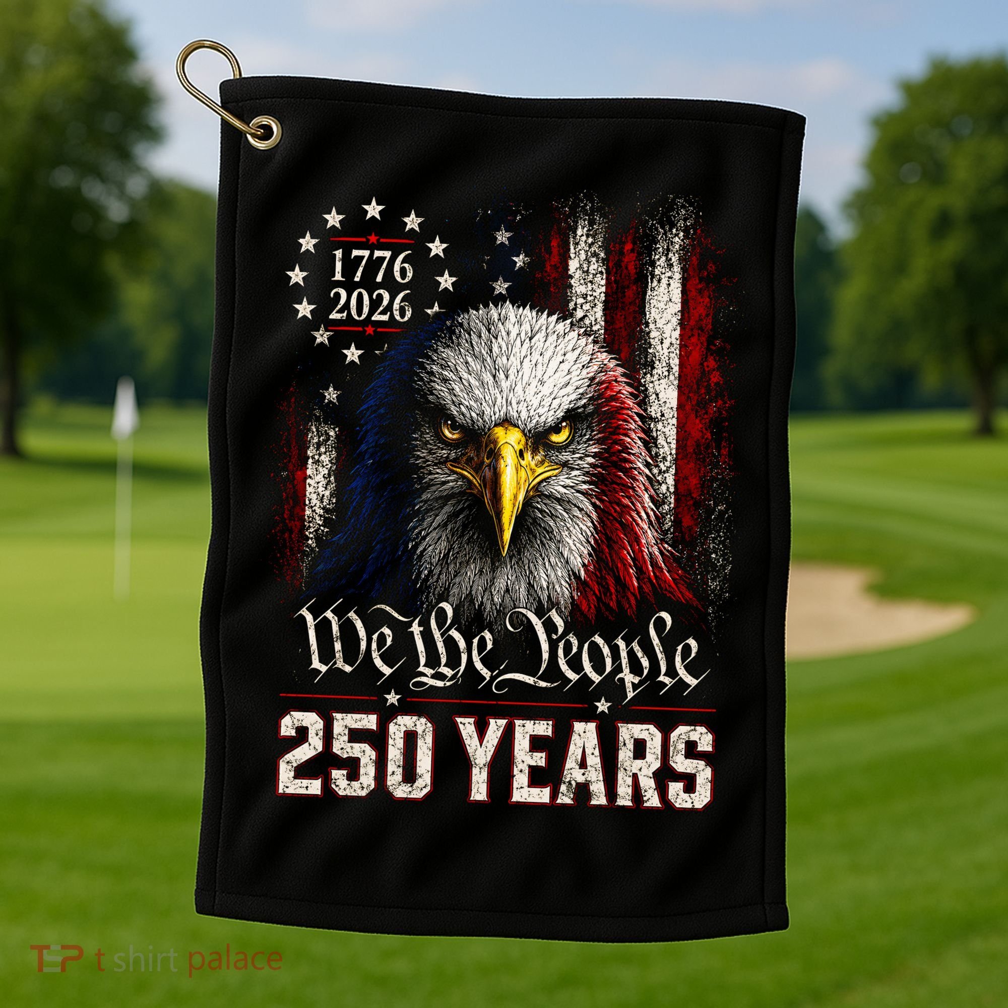 250 Years We The People Bald Eagle American Flag Golf Towel