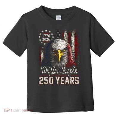 250 Years We The People Bald Eagle American Flag Toddler T-Shirt