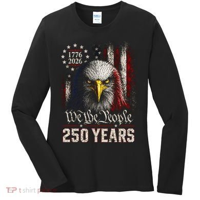 250 Years We The People Bald Eagle American Flag Women's Long Sleeve Shirt