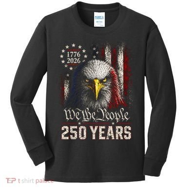 250 Years We The People Bald Eagle American Flag Kids Long Sleeve Shirt