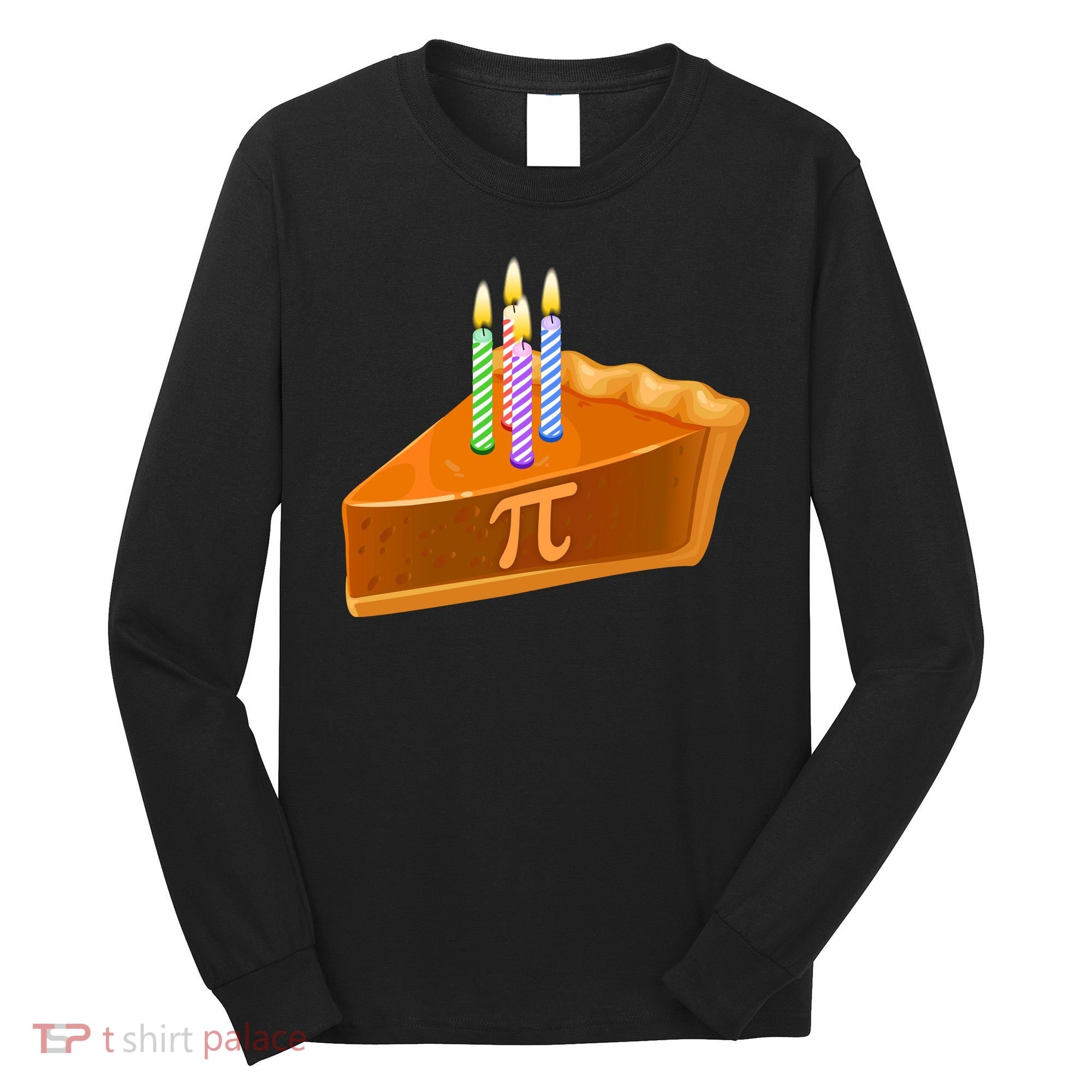3.14 Happy Pi Day March 14 Birthday Slice Of Pie Long Sleeve Shirt
