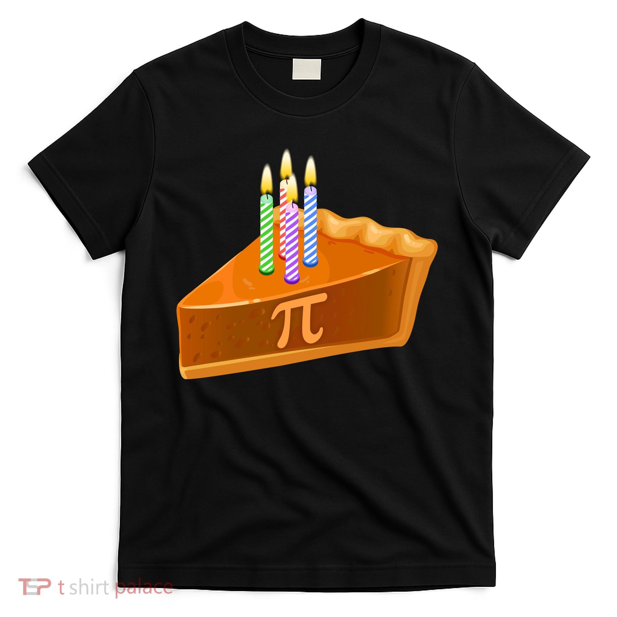 3.14 Happy Pi Day March 14 Birthday Slice Of Pie T-Shirt