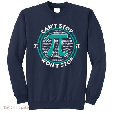 3.14 Pi Day Can't Stop Pi Won't Stop Sweatshirt