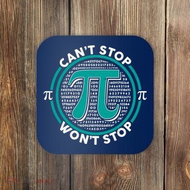 3.14 Pi Day Can't Stop Pi Won't Stop Coaster