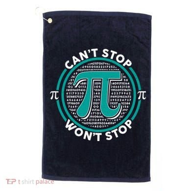 3.14 Pi Day Can't Stop Pi Won't Stop Golf Towel