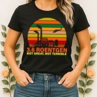 3.6 Roentgen Not Great, Not Terrible Women's T-Shirt thumb 2