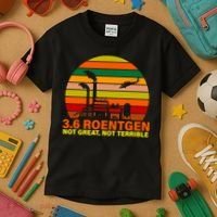 3.6 Roentgen Not Great, Not Terrible Kids T-Shirt thumb 3