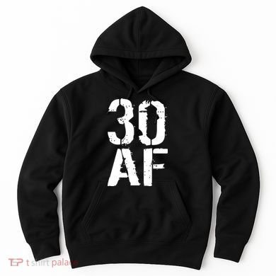 30 AF 30th Birthday Hoodie