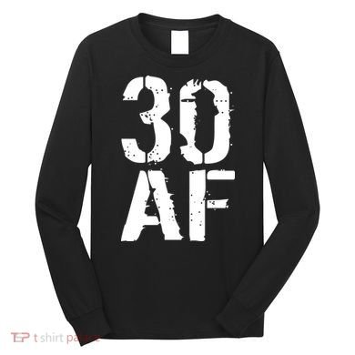 30 AF 30th Birthday Long Sleeve Shirt