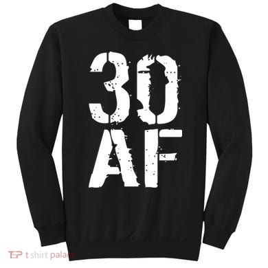 30 AF 30th Birthday Sweatshirt
