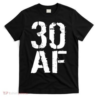 30 AF 30th Birthday T-Shirt