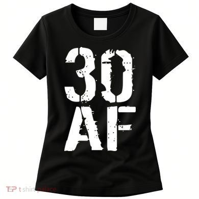 30 AF 30th Birthday Women's T-Shirt