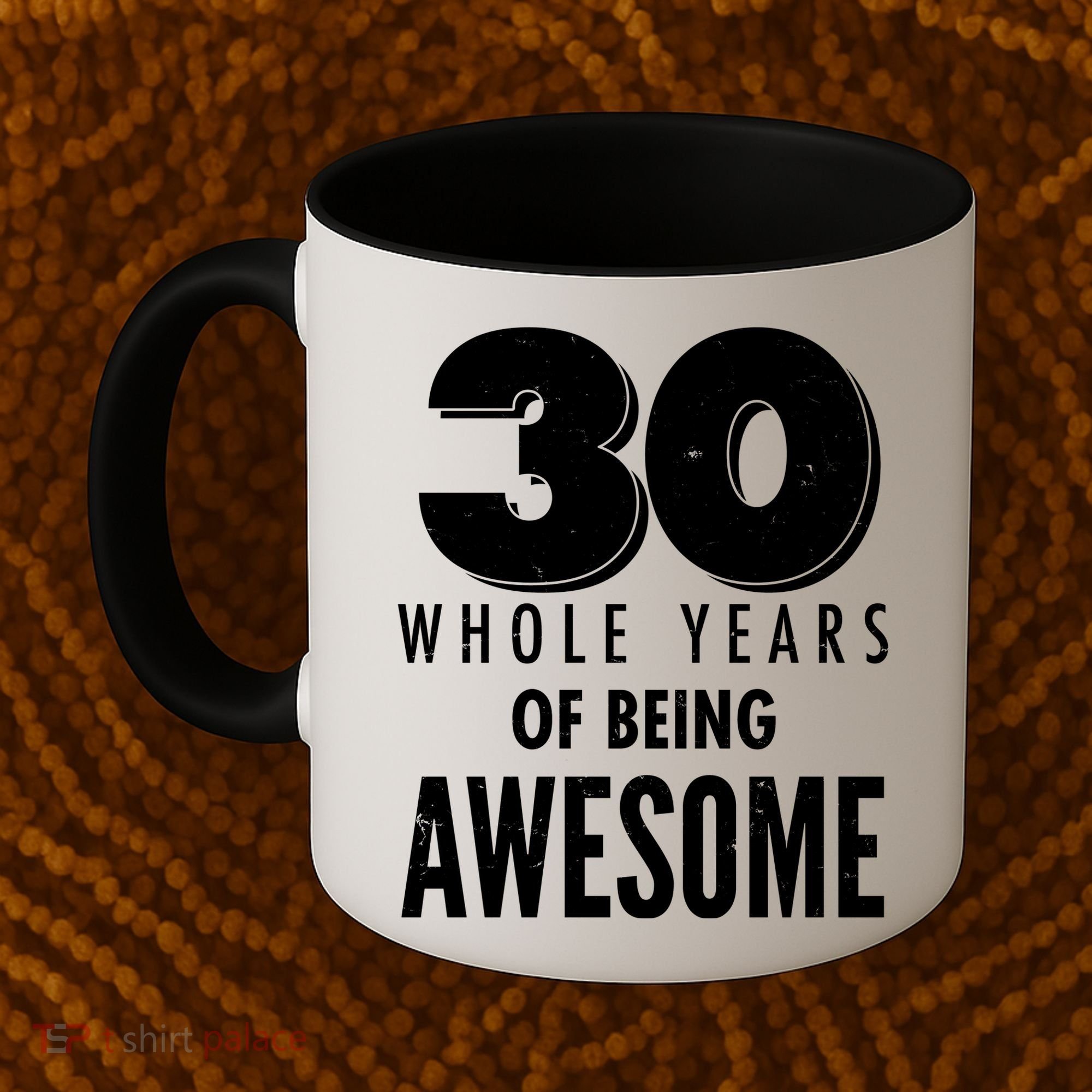 30 Whole Years Of Being Awesome Birthday Coffee Mug