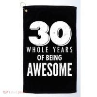 30 Whole Years Of Being Awesome Birthday Golf Towel thumb 0