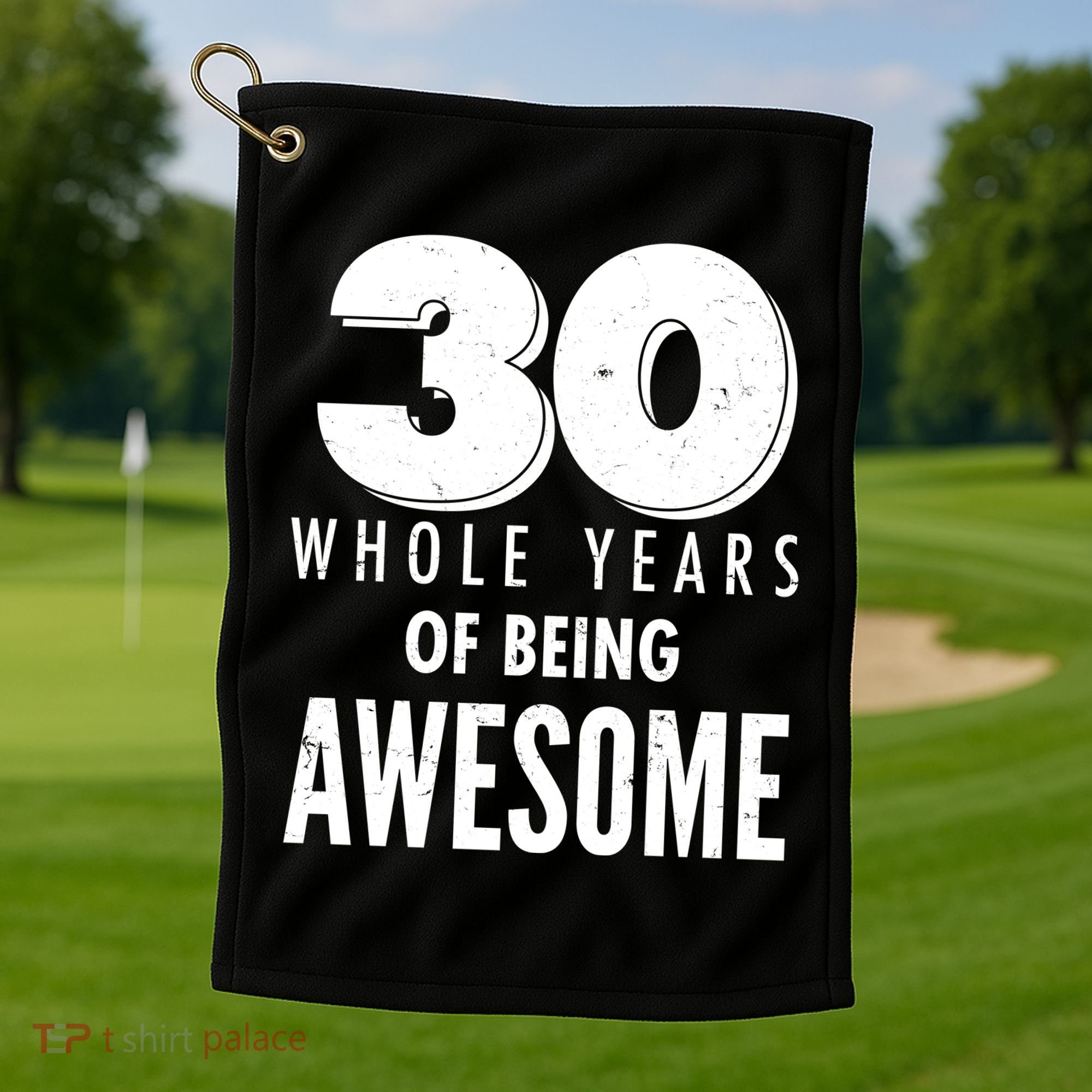 30 Whole Years Of Being Awesome Birthday Golf Towel