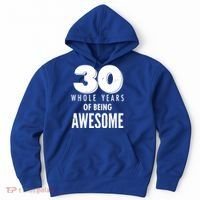 30 Whole Years Of Being Awesome Birthday Hoodie thumb 0