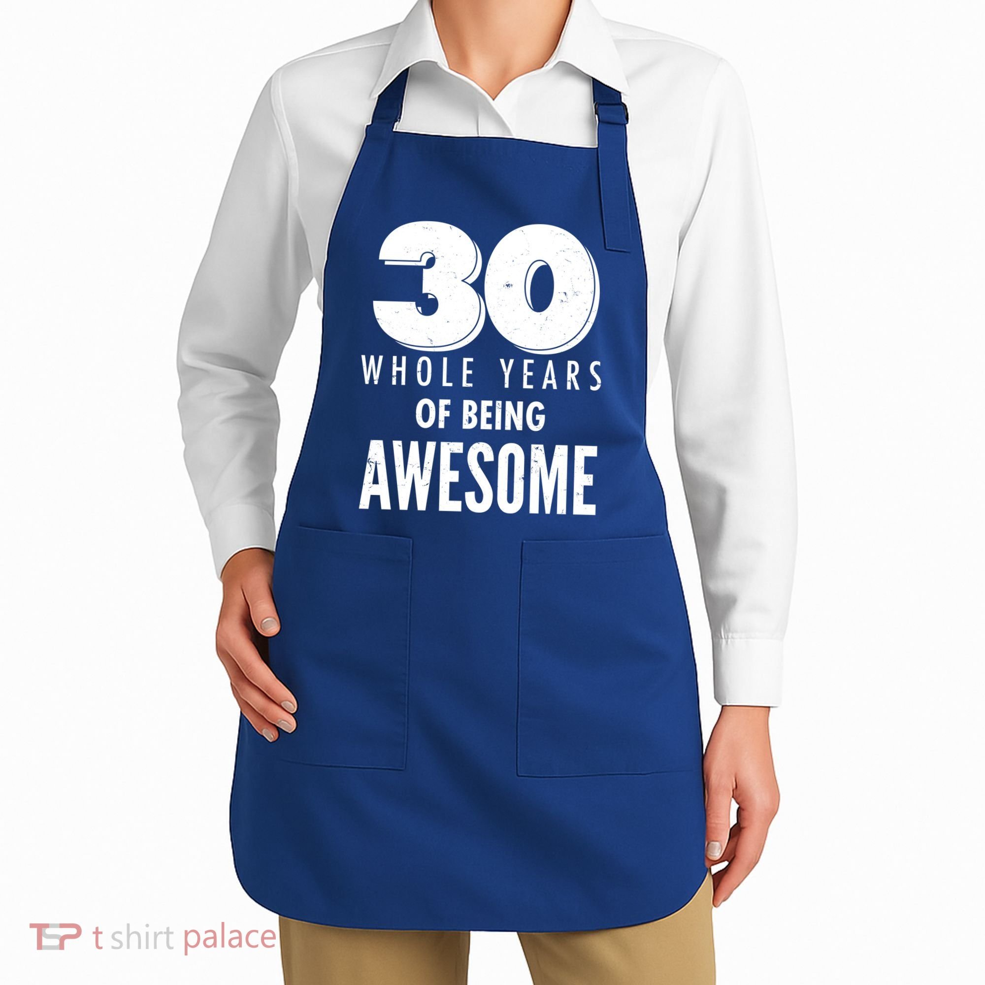 30 Whole Years Of Being Awesome Birthday Apron