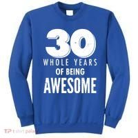 30 Whole Years Of Being Awesome Birthday Sweatshirt thumb 0