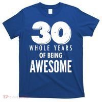 30 Whole Years Of Being Awesome Birthday T-Shirt thumb 0