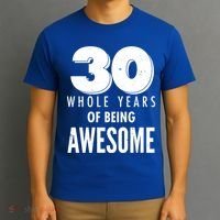 30 Whole Years Of Being Awesome Birthday T-Shirt thumb 3