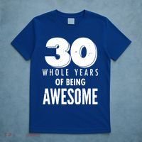 30 Whole Years Of Being Awesome Birthday T-Shirt thumb 5