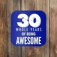 30 Whole Years Of Being Awesome Birthday Coaster thumb 0