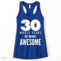 30 Whole Years Of Being Awesome Birthday Women's Tank Top thumb 0